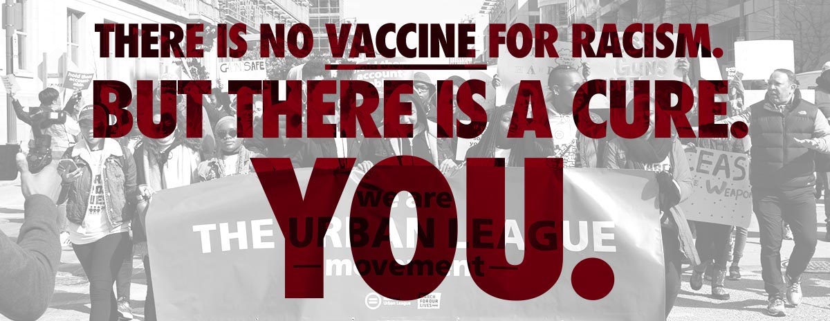 There is no vaccine for racism. But there is a cure...You